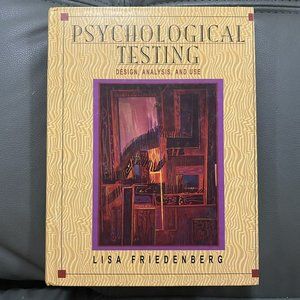 Psychological Testing: Design, Analysis, and Use by Lisa Friedenberg